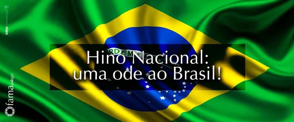 Dia do Hino Nacional: uma ode ao Brasil! - Fama Colégio